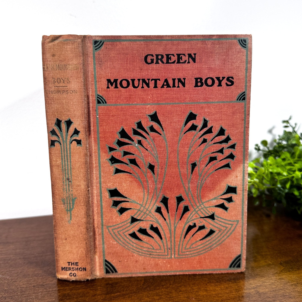 Antique Green Mountain Boys Judge D P Thompson Mershon Co c1902 Hardcover